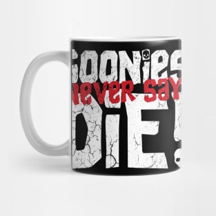 Never Say Die Mug